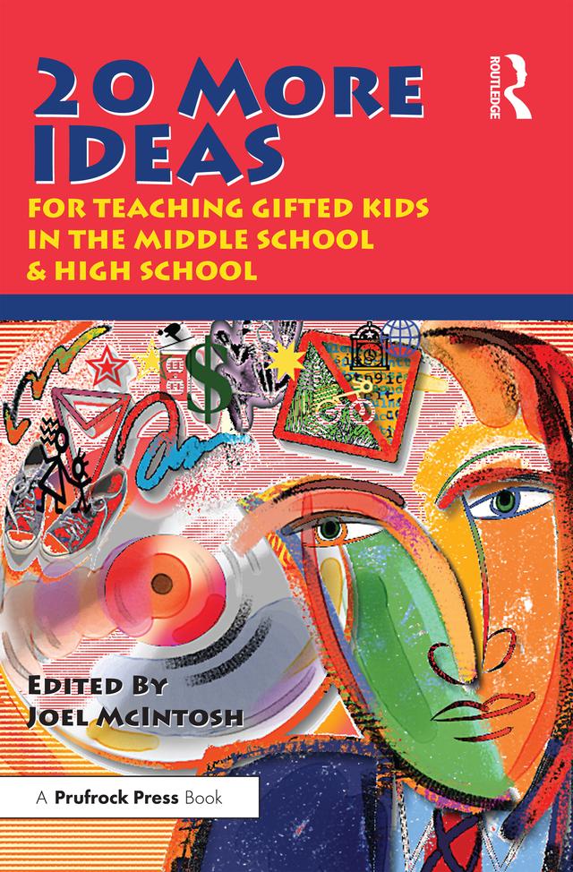 20 More Ideas for Teaching Gifted Kids in the Middle School and High School by Joel E. McIntosh