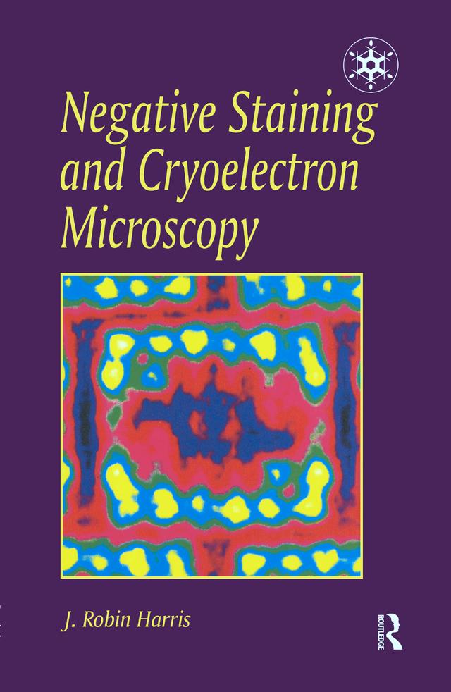 Negative Staining and Cryoelectron Microscopy by 0 J.R. Harris,