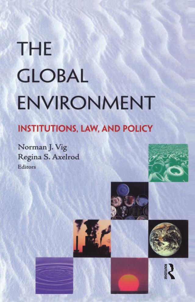 The Global Environment by Norman J. Vig, Regina S. Axelrod