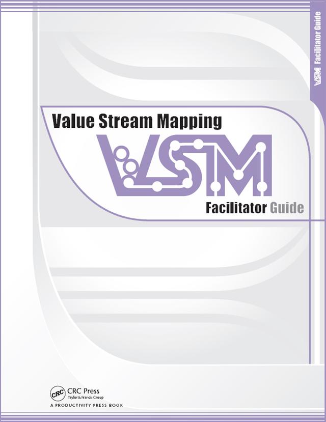 Value Stream Mapping: Facilitator Guide by Enna