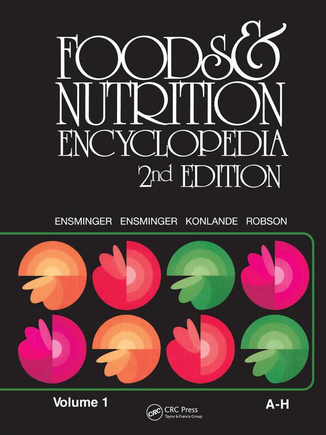 Foods & Nutrition Encyclopedia, 2nd Edition, Volume 1 by Audrey H. Ensminger, Marion Eugene Ensminger