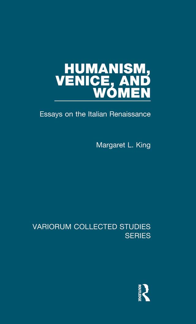 Humanism, Venice, and Women by Margaret L. King