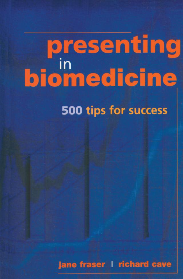 Presenting in Biomedicine by Jane Fraser, Richard Cave