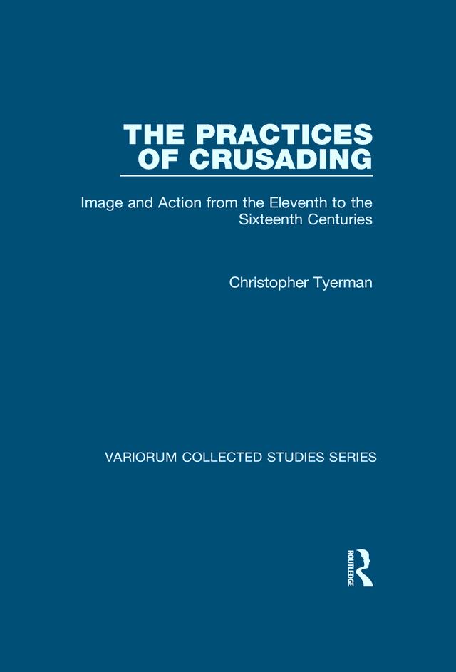 The Practices of Crusading by Christopher Tyerman