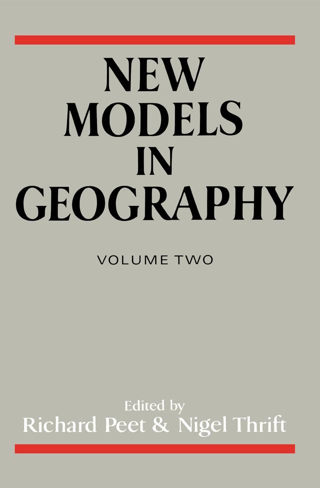 New Models in Geography - Vol 2 by Nigel Thrift, Richard Peet