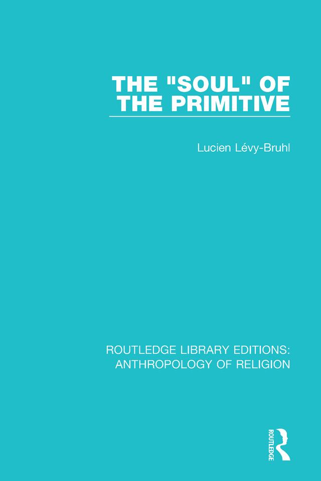 The 'Soul' of the Primitive by Lucien Lévy-Bruhl