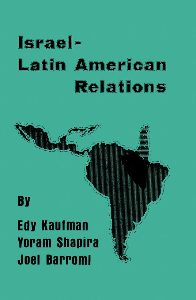 Israeli-Latin American Relations by Edy Kaufman