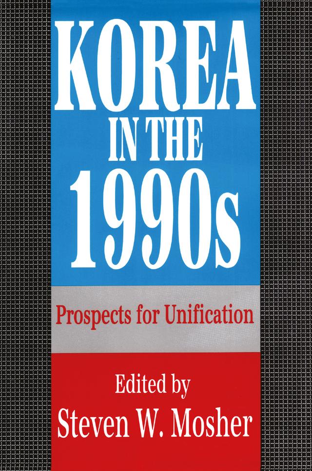 Korea in the 1990s by Bernd Weiler, Steven Mosher