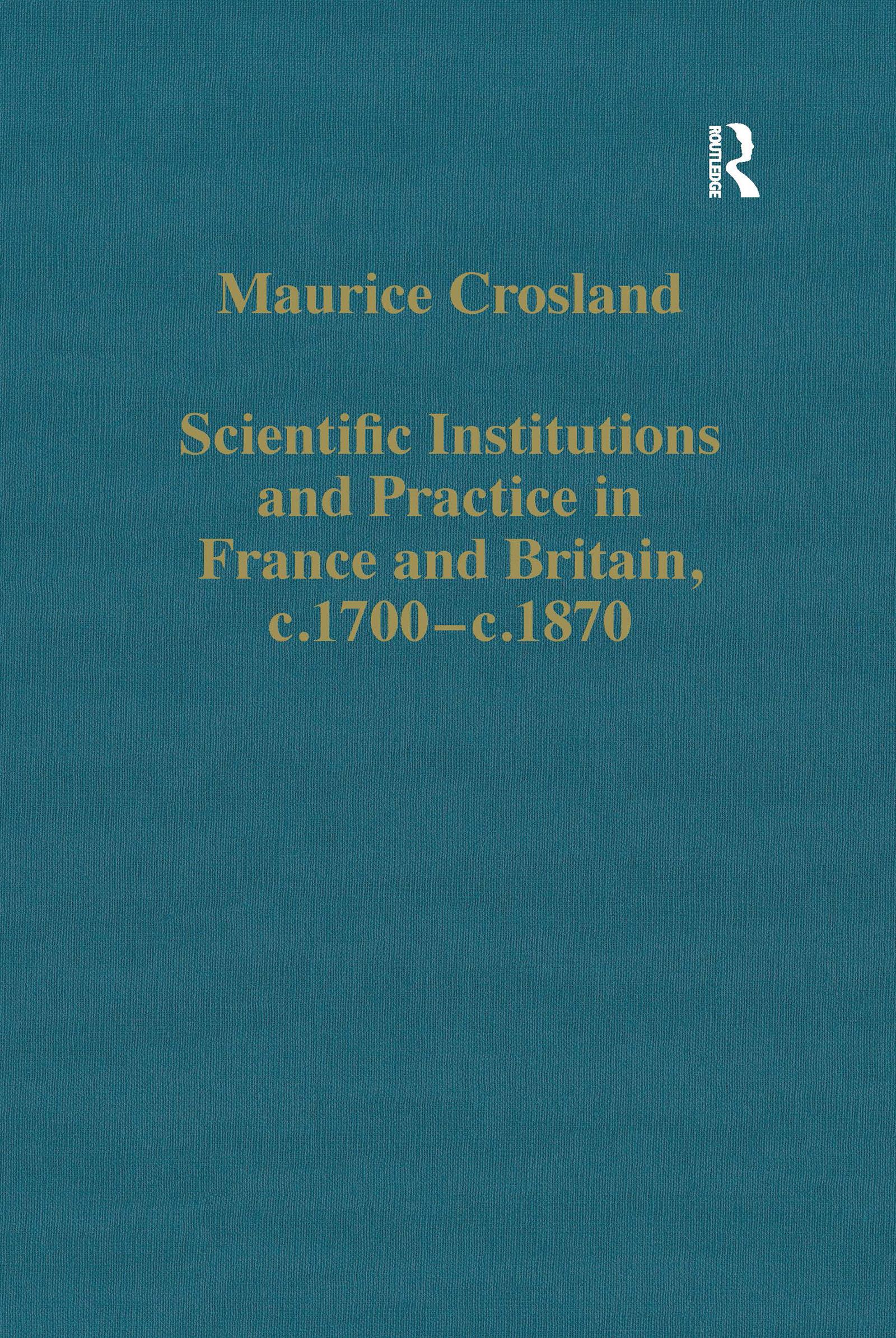 Scientific Institutions and Practice in France and Britain, c.1700–c.1870