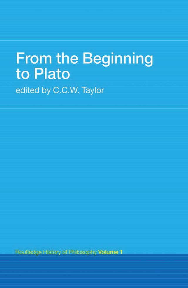 From the Beginning to Plato by C.C.W. Taylor