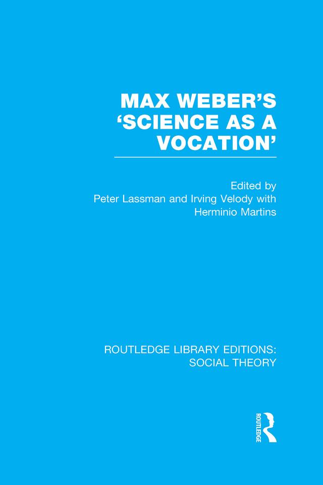 Max Weber's 'Science as a Vocation' by Herminio Martins, Irving Velody, Peter Lassman