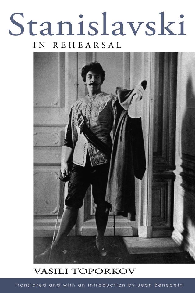 Stanislavski in Rehearsal by Vasily Osipovich Toporkov