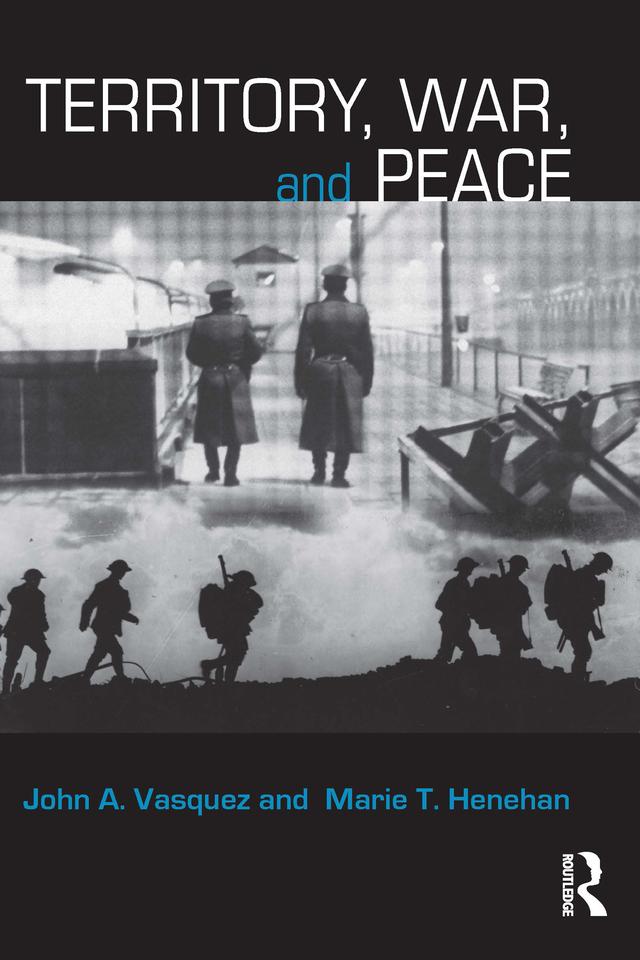 Territory, War, and Peace by John A. Vasquez, Marie T. Henehan