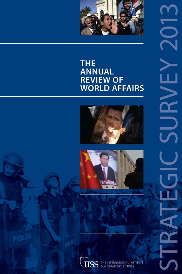 Strategic Survey 2013 by The International Institute for Strategic Studies (IISS)