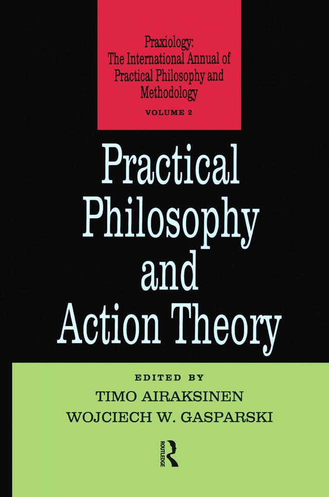 Practical Philosophy and Action Theory by Timo Airaksinen