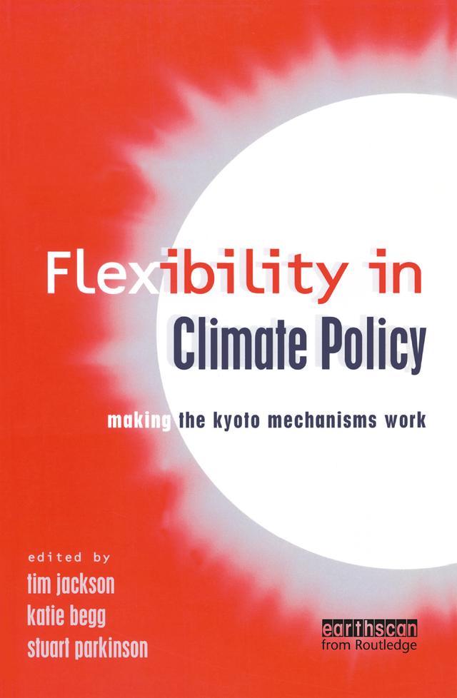 Flexibility in Global Climate Policy by Katie Begg, Stuart Parkinson, Tim Jackson