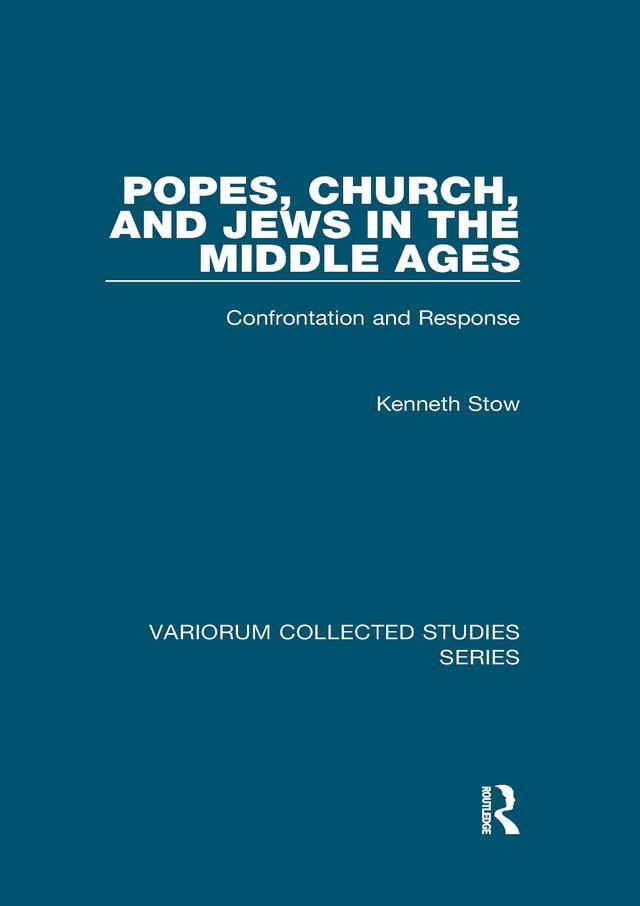 Popes, Church, and Jews in the Middle Ages by Kenneth Stow