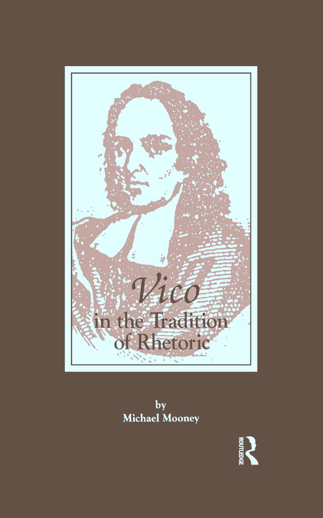 Vico in the Tradition of Rhetoric by Michael Mooney
