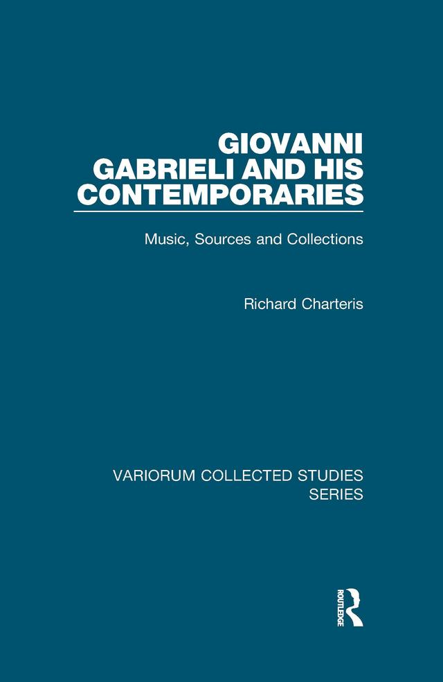 Giovanni Gabrieli and His Contemporaries by Richard Charteris