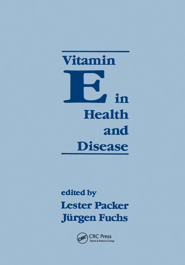 Vitamin E in Health and Disease by Lester Packer