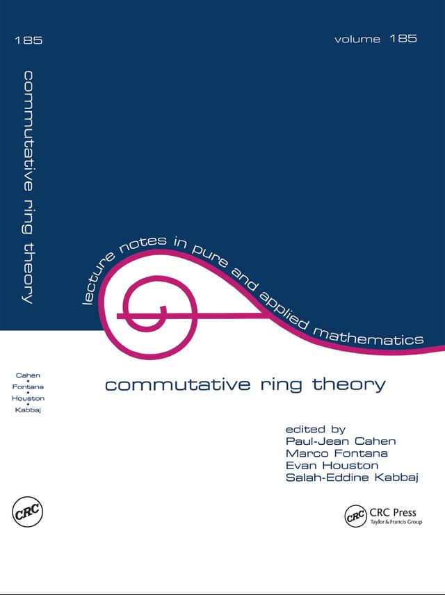 Commutative Ring Theory by Evan Houston, Marco Fontana, Paul-Jean Cahen, Salah-Eddine Kabbaj