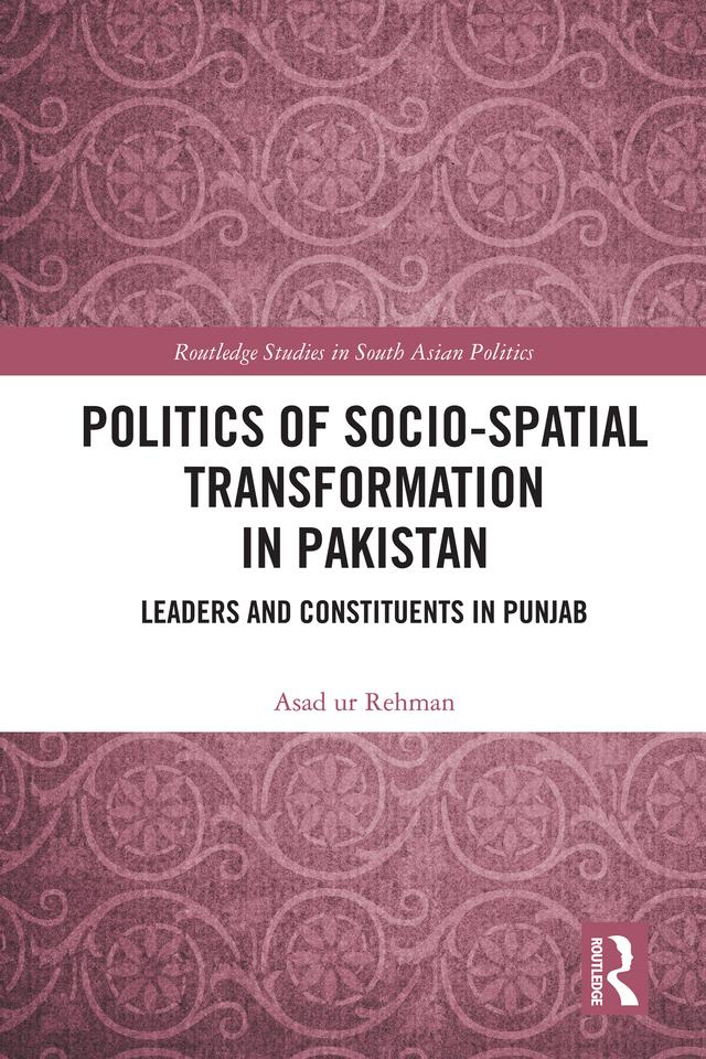 Politics of Socio-Spatial Transformation in Pakistan by Asad Rehman