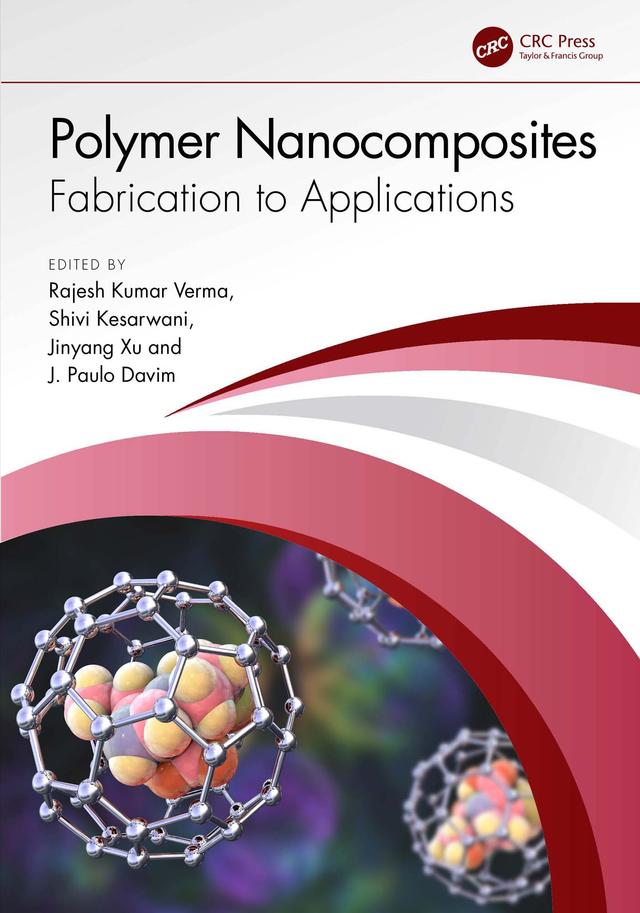 Polymer Nanocomposites by Jinyang Xu, J. Paulo Davim, Rajesh Kumar Verma, Shivi Kesarwani