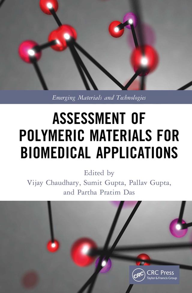 Assessment of Polymeric Materials for Biomedical Applications by Pallav Gupta, Partha Pratim Das, Sumit Gupta, Vijay Chaudhary