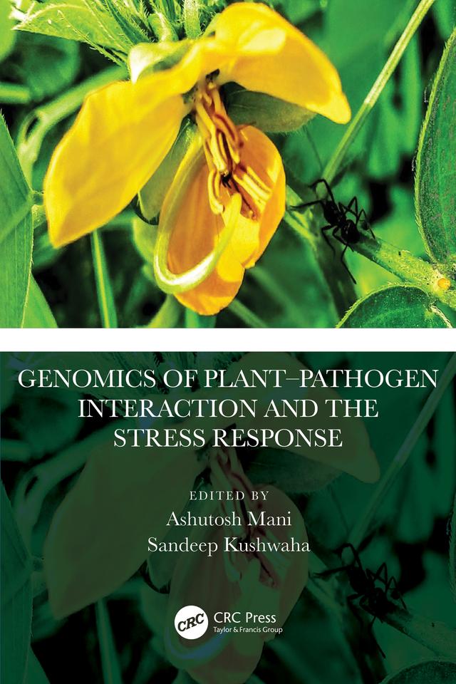 Genomics of Plant–Pathogen Interaction and the Stress Response by Ashutosh Mani, Sandeep Kushwaha