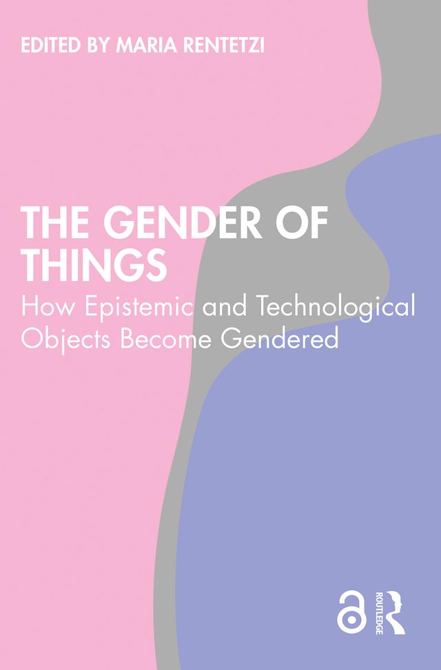 The Gender of Things by Maria Rentetzi