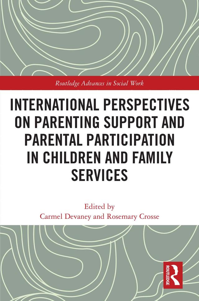 International Perspectives on Parenting Support and Parental Participation in Children and Family Services by Carmel Devaney, Rosemary Crosse