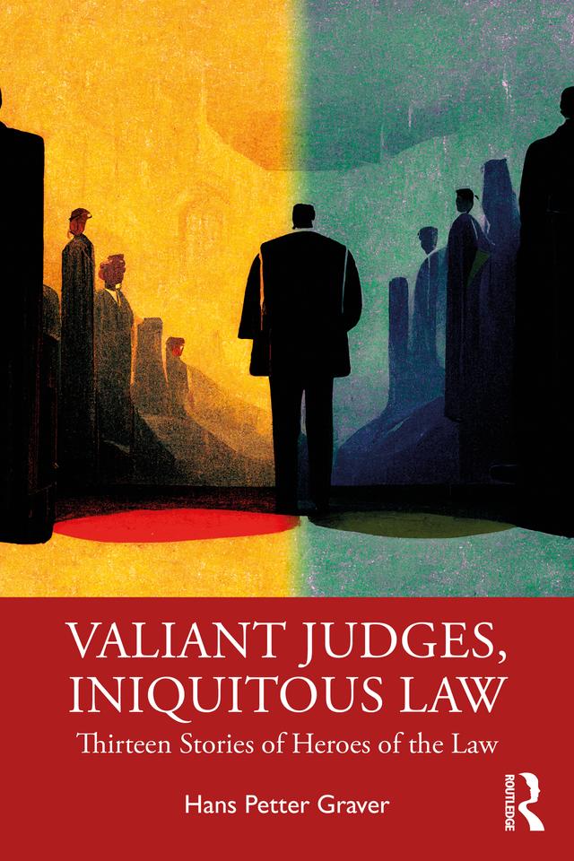 Valiant Judges, Iniquitous Law by Hans Petter Graver