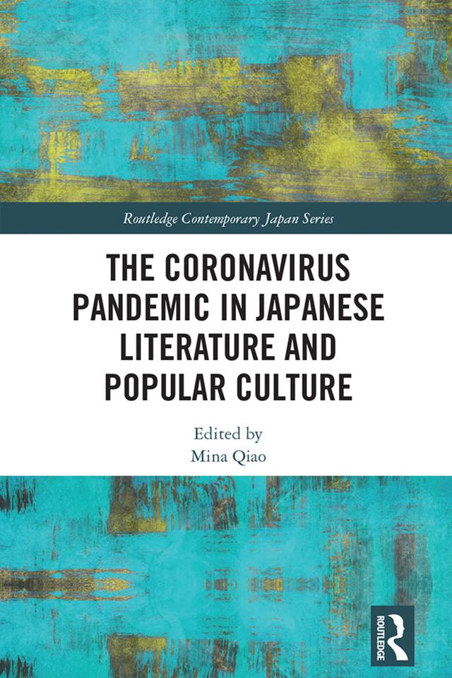 The Coronavirus Pandemic in Japanese Literature and Popular Culture by Mina Qiao