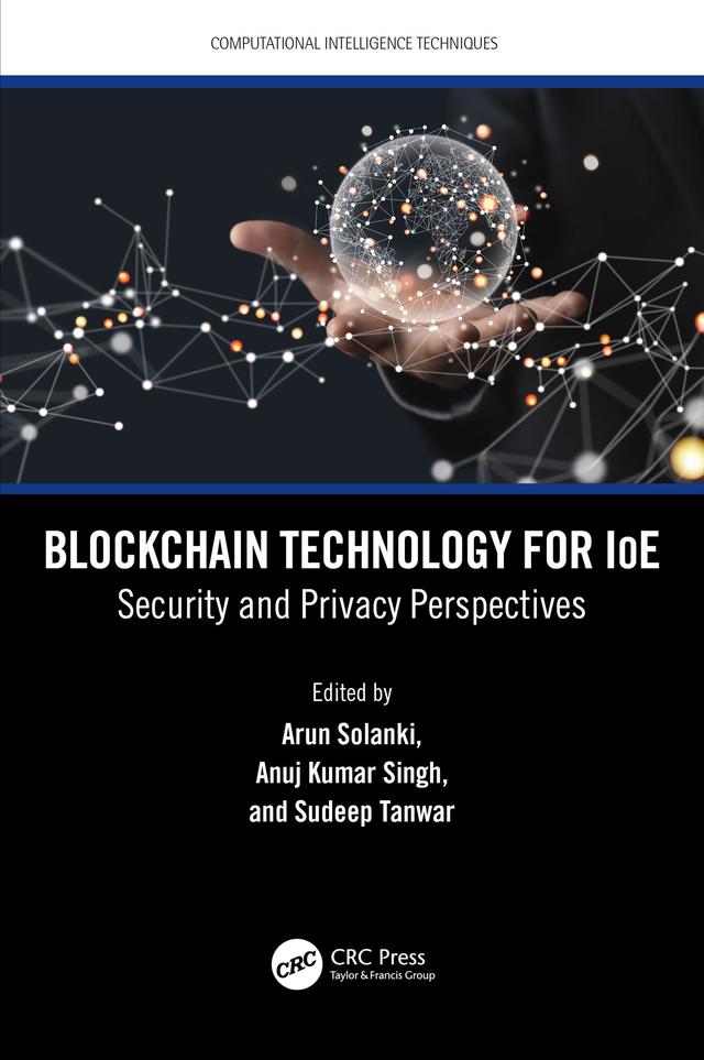 Blockchain Technology for IoE by Anuj Kumar Singh, Arun Solanki, Sudeep Tanwar