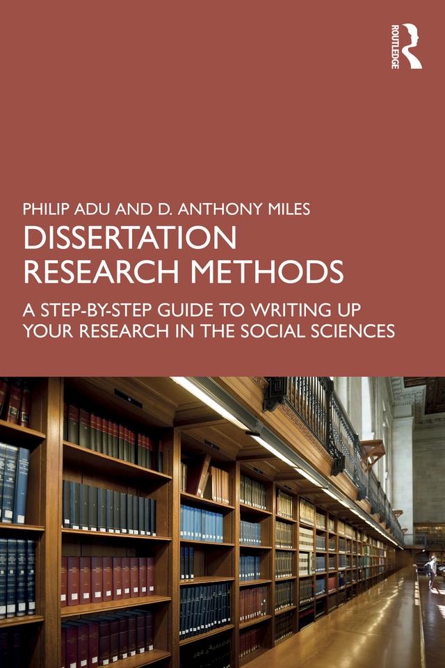 Dissertation Research Methods by D. Anthony Miles, Philip Adu