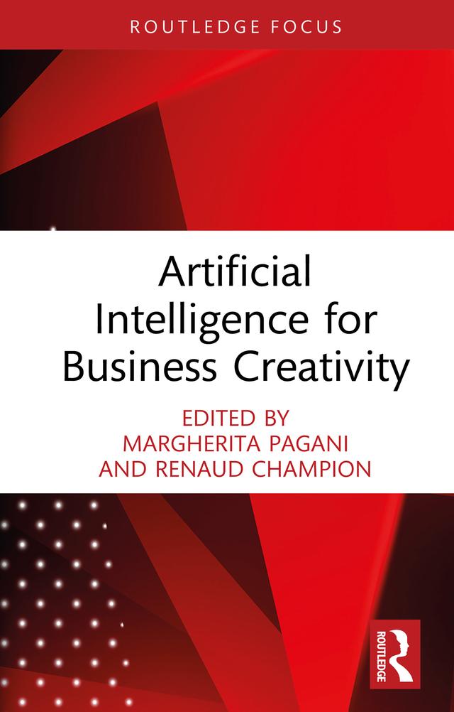 Artificial Intelligence for Business Creativity by Margherita Pagani, Renaud Champion