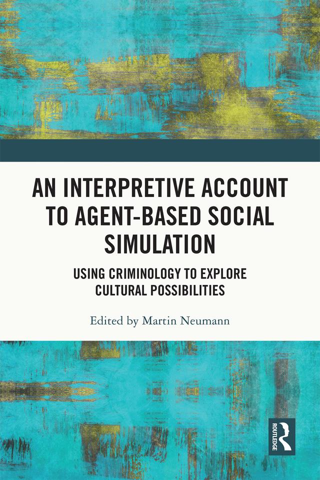 An Interpretive Account to Agent-based Social Simulation by Martin Neumann