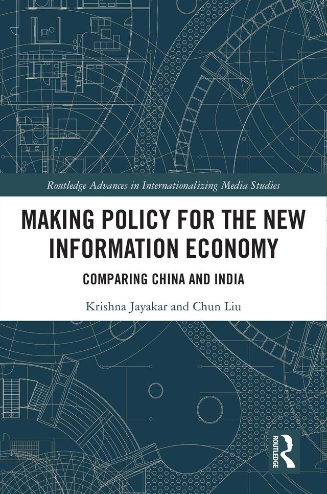 Making Policy for the New Information Economy by Chun Liu, Krishna Prasad Jayakar