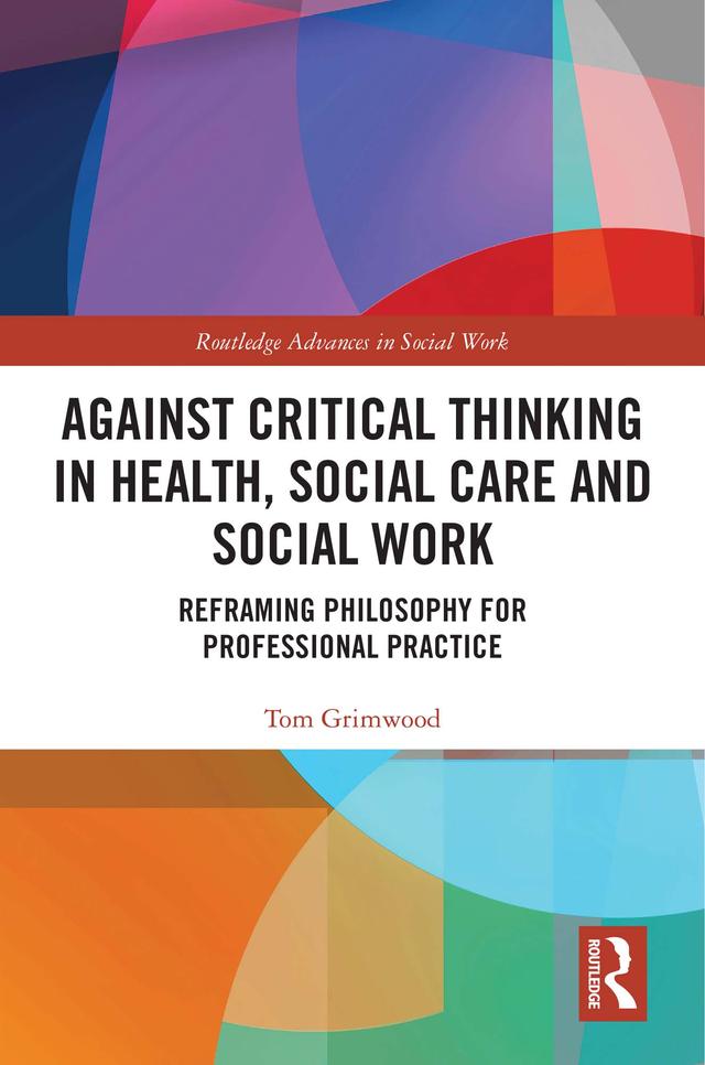 Against Critical Thinking in Health, Social Care and Social Work by Tom Grimwood