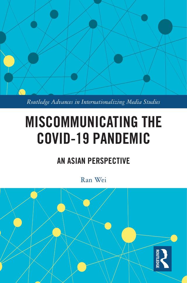 Miscommunicating the COVID-19 Pandemic by Dong Dong, Guanxiong Huang, Hai Liang, Ran Wei, Sibo Wang, Ven-Hwei Lo, Yi-Hui Huang