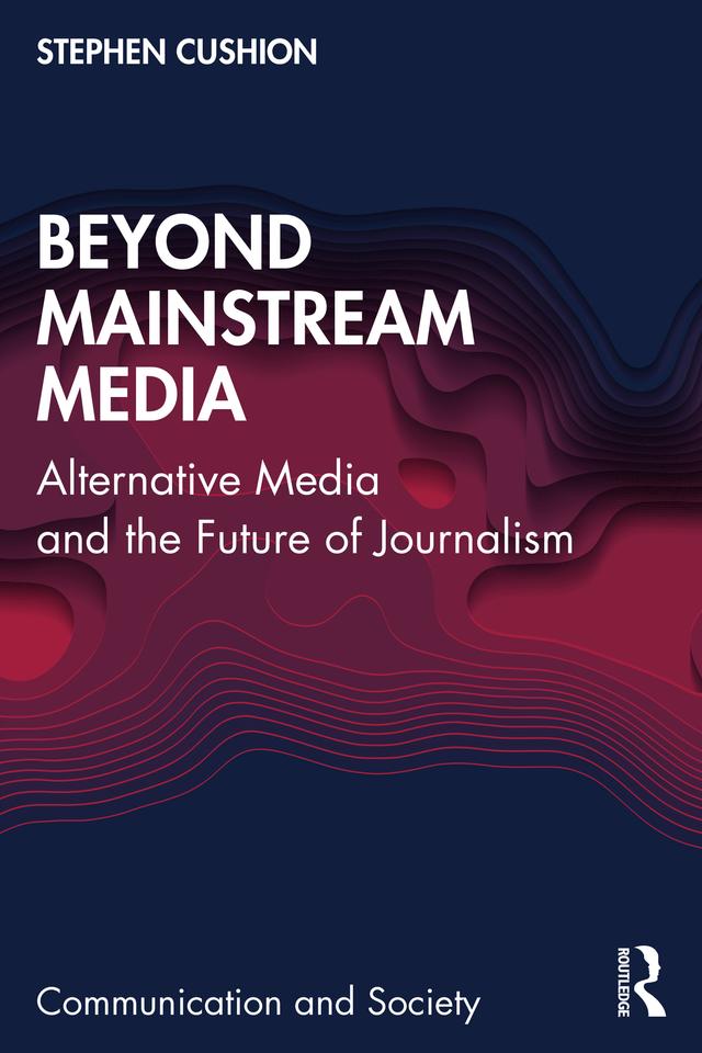 Beyond Mainstream Media by Stephen Cushion
