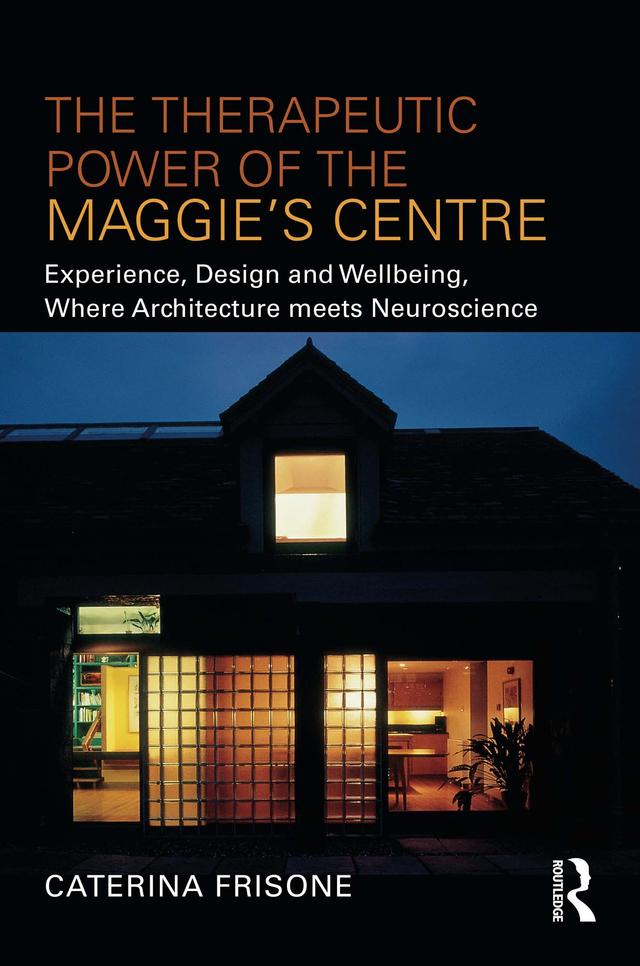 The Therapeutic Power of the Maggie’s Centre by Caterina Frisone