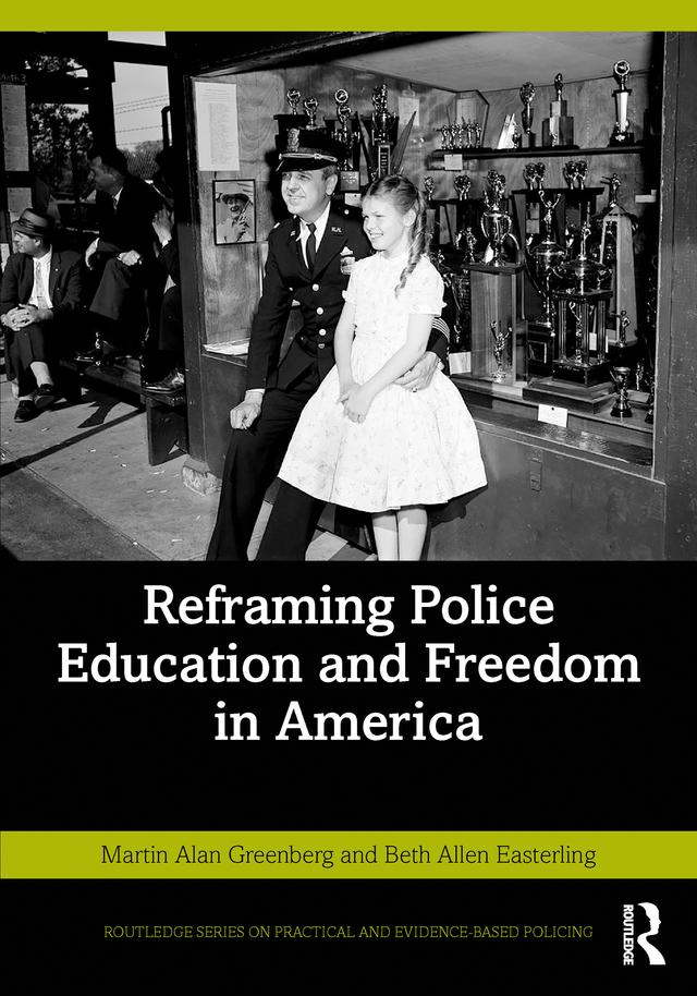 Reframing Police Education and Freedom in America by Beth Allen Easterling, Martin Alan Greenberg
