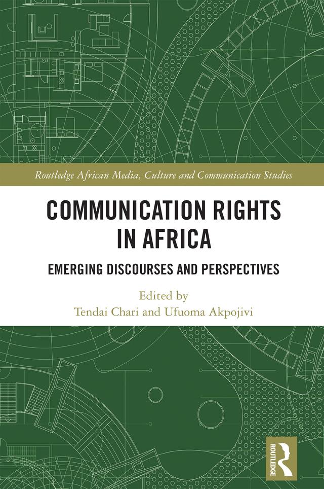 Communication Rights in Africa by Tendai Chari, Ufuoma Akpojivi