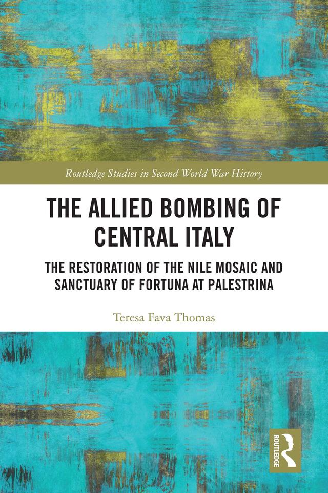 The Allied Bombing of Central Italy by Teresa Fava Thomas