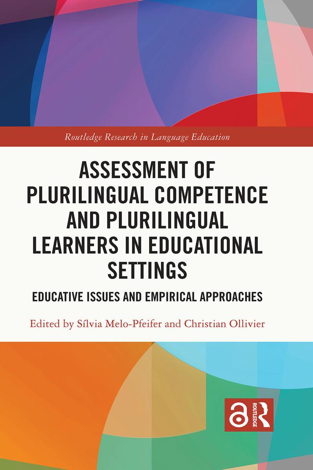 Assessment of Plurilingual Competence and Plurilingual Learners in Educational Settings by Christian Ollivier, Silvia Melo-Pfeifer