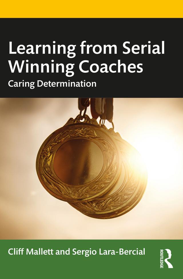Learning from Serial Winning Coaches by Cliff Mallett, Sergio Lara-Bercial