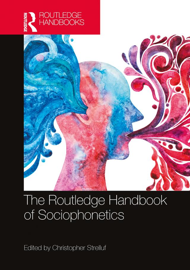 The Routledge Handbook of Sociophonetics by Christopher Strelluf