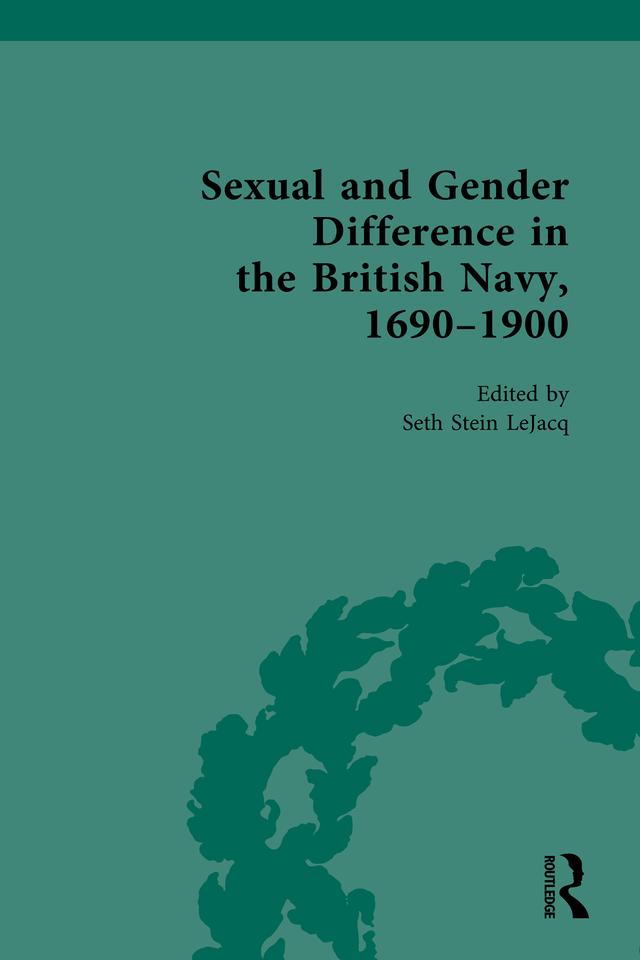 Sexual and Gender Difference in the British Navy, 1690-1900 by Seth Stein LeJacq