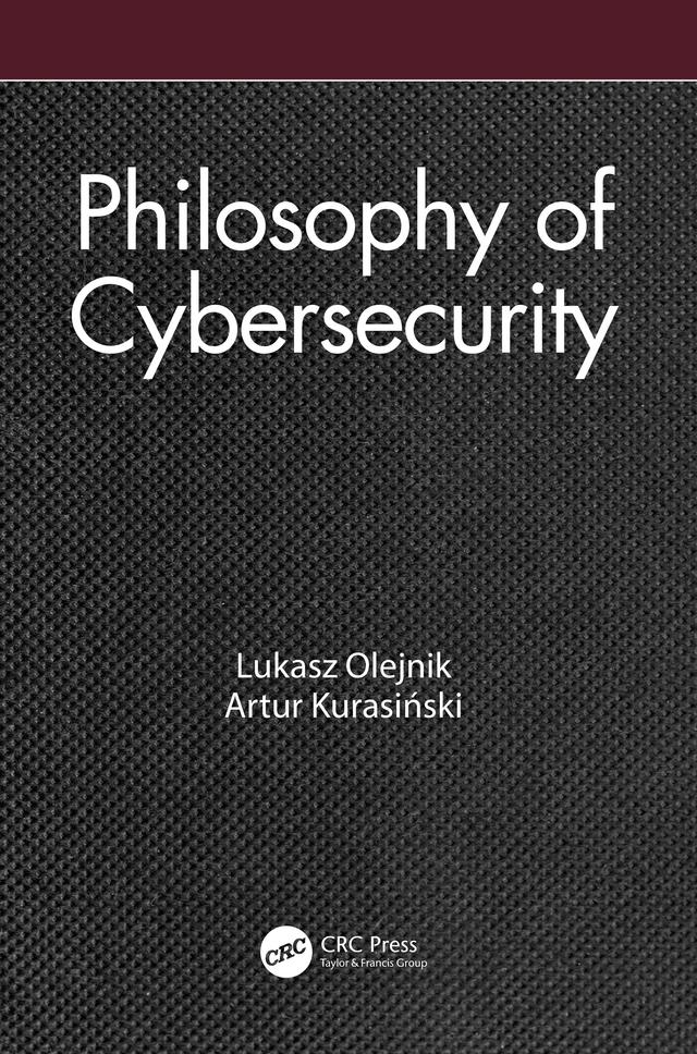 Philosophy of Cybersecurity by Artur Kurasiński, Lukasz Olejnik